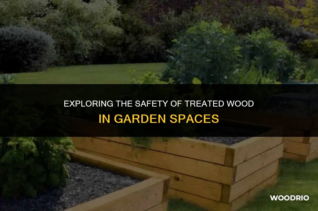 is treated wood safe for gardens