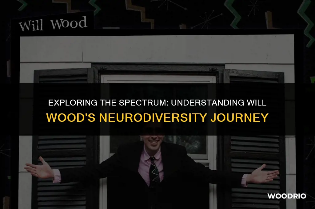 is will wood autistic