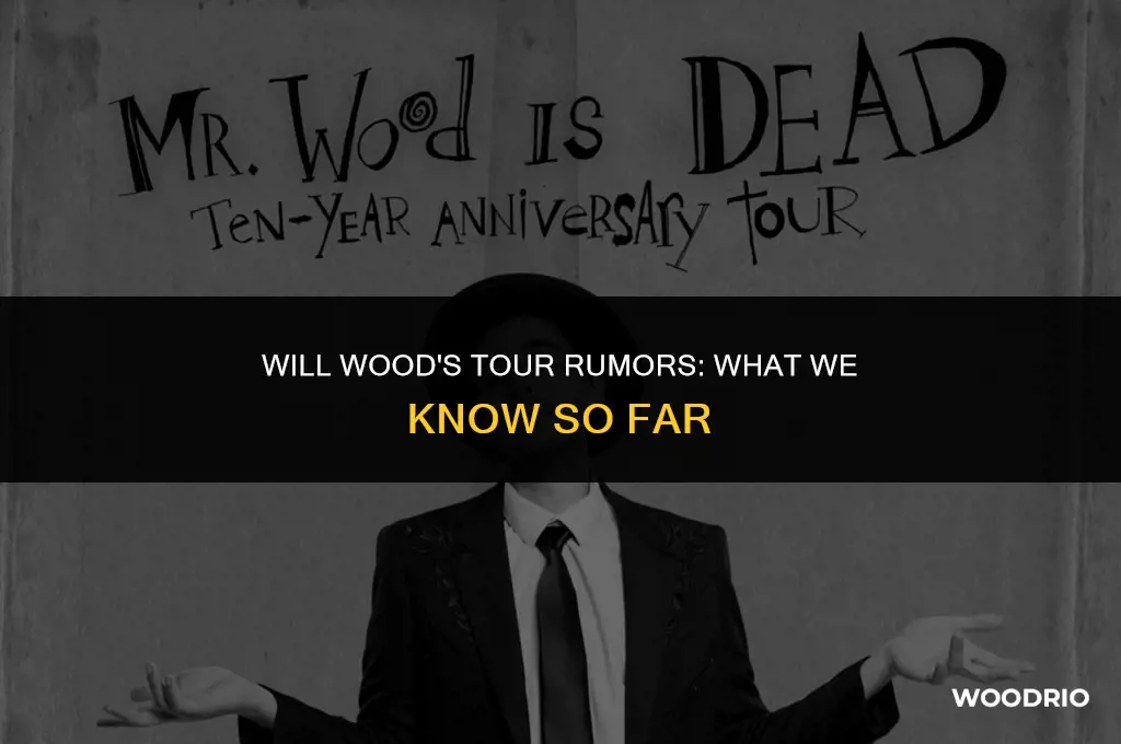 is will wood going on tour