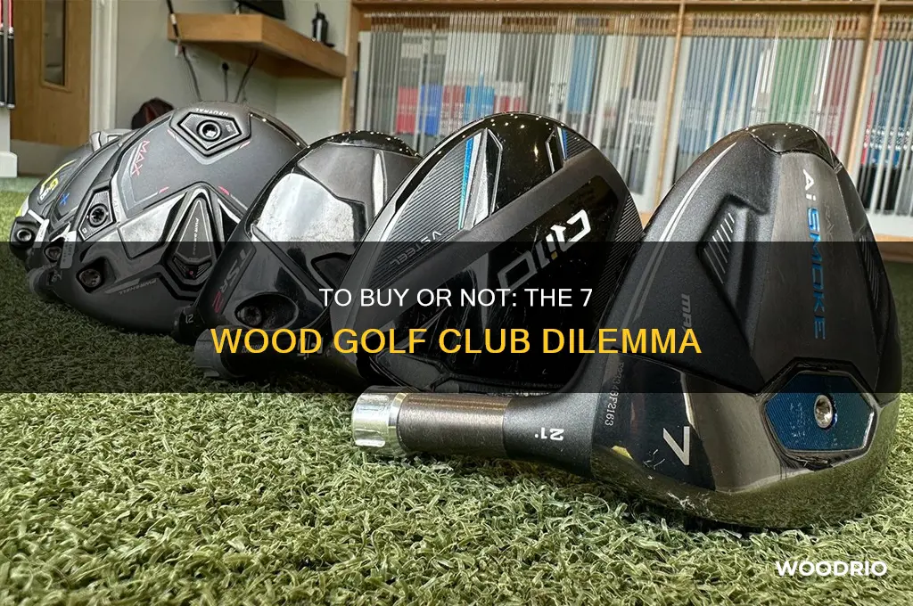 should i buy a 7 wood