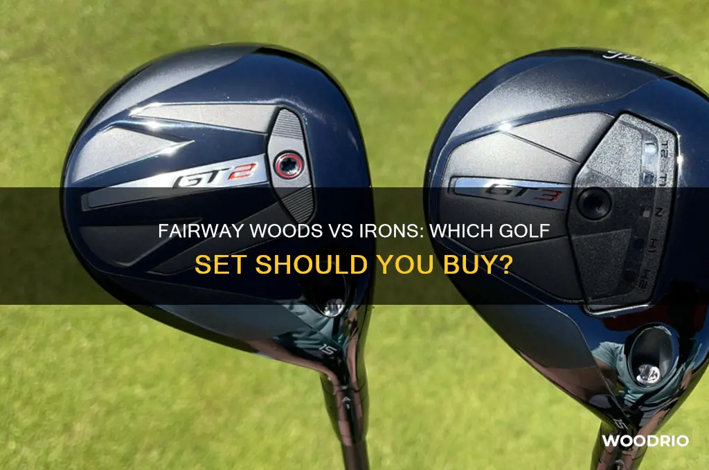 should i buy set with fairway woods or irons