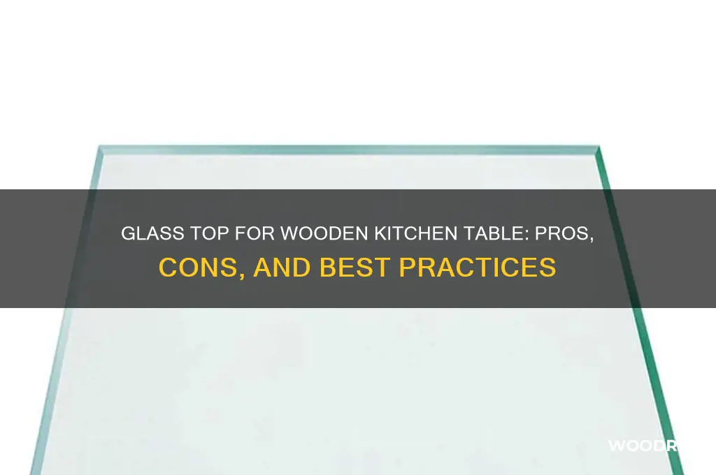 should i put glass on my wooden kitchen table