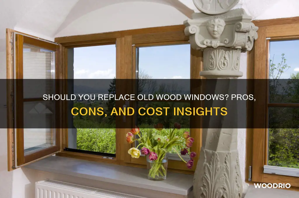 should i replace my old wood windows