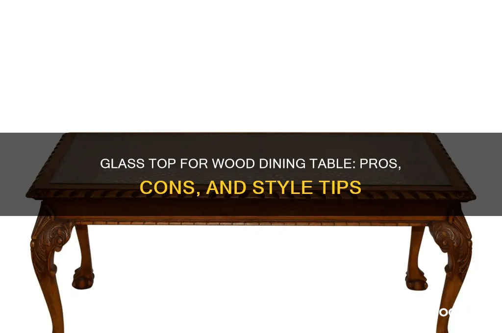 should you add glass top to your wood dining table