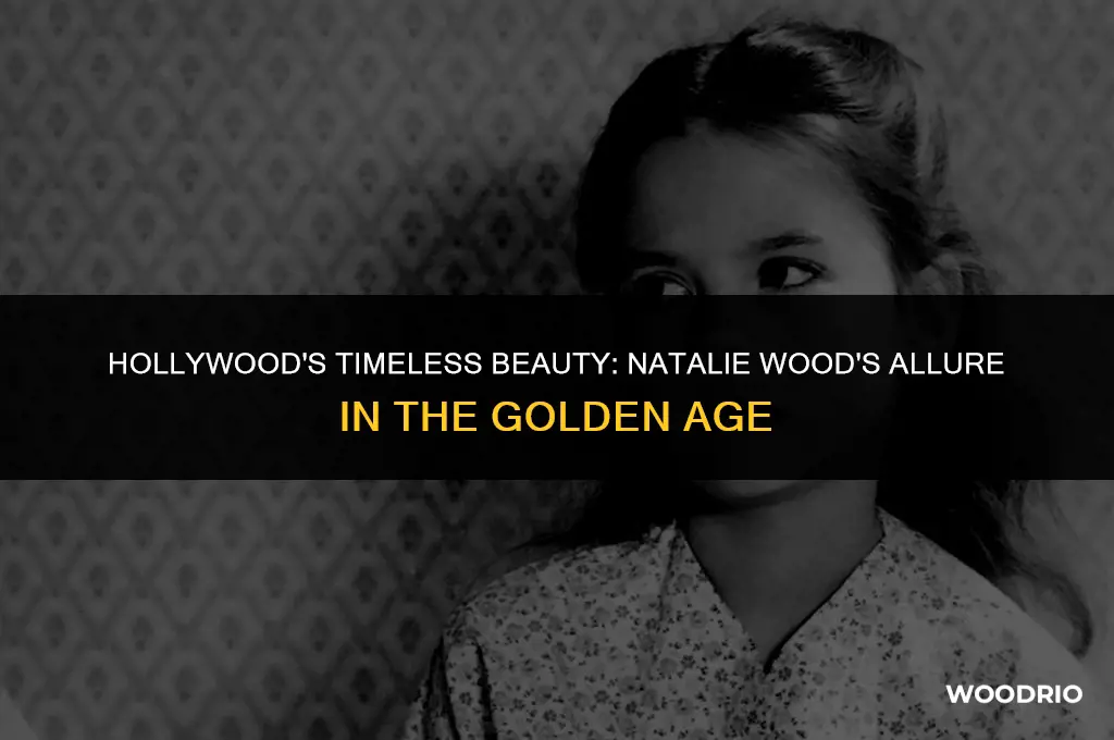 was natalie wood the best looking actress in her time