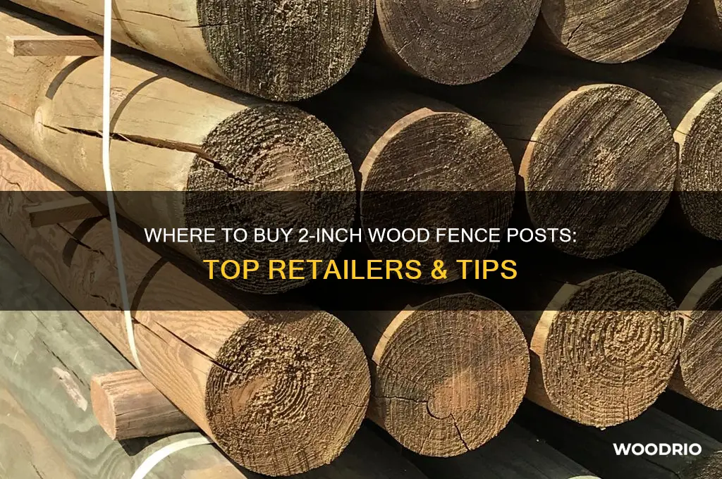 were can i buy 2 inc wood fench posts
