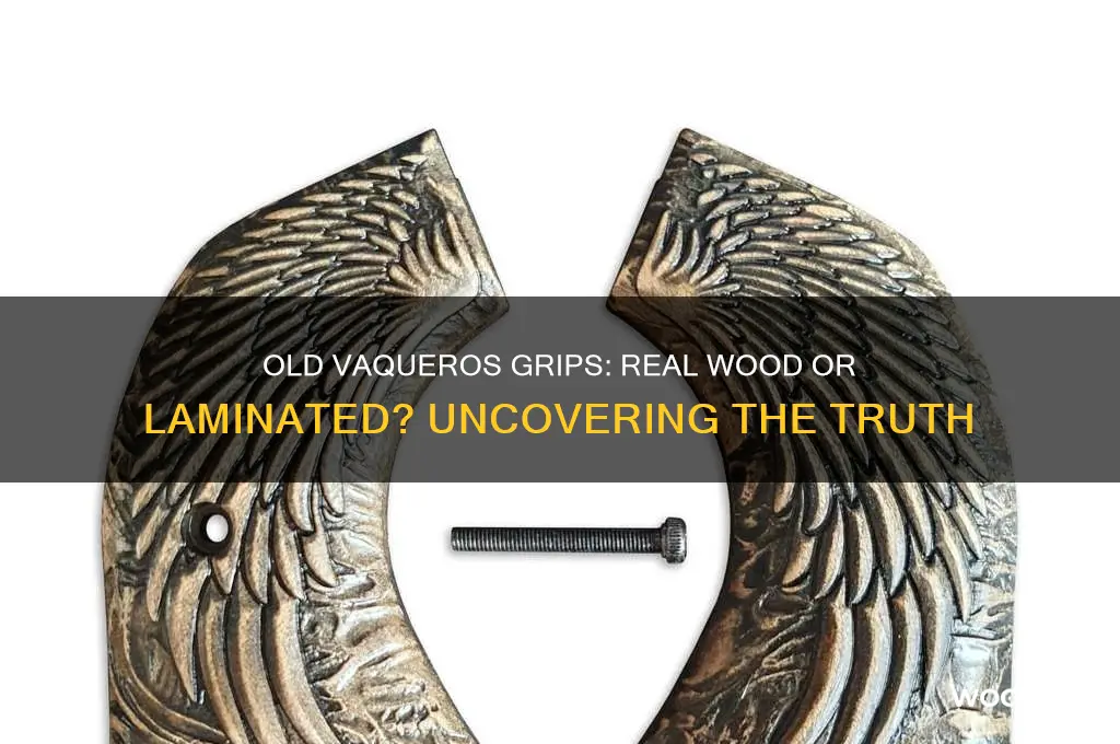 were the grips on old vaqueros real wood or laminated