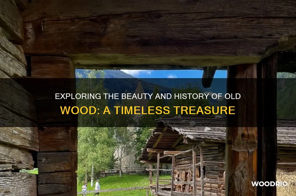 what are old wood