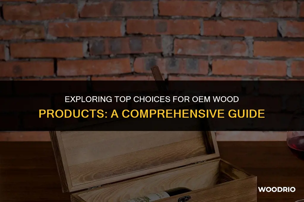 what are the best options for oem wood products
