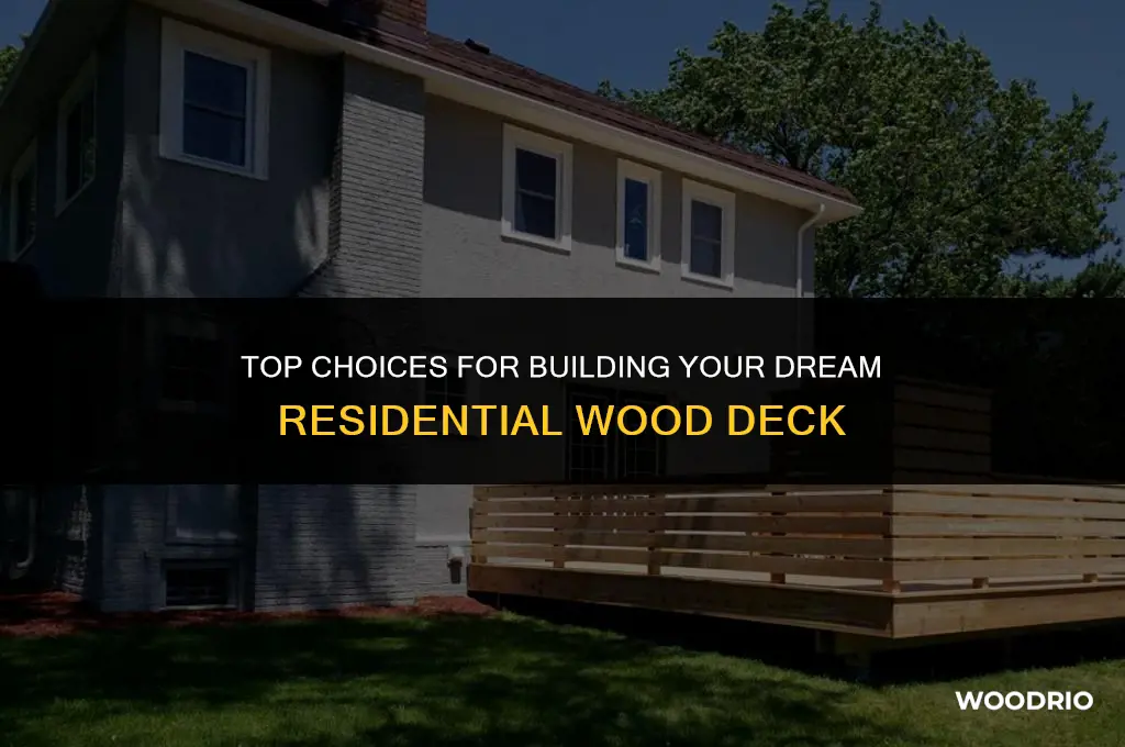 what are the best products for residential wood deck construction