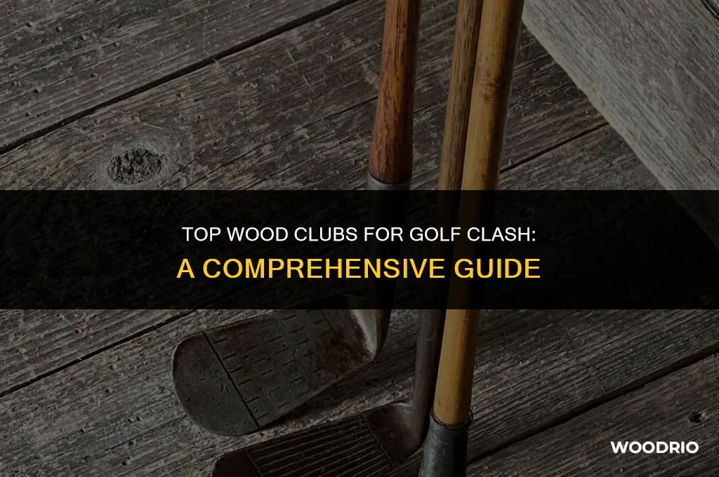 what are the best wood clubs for golf clash