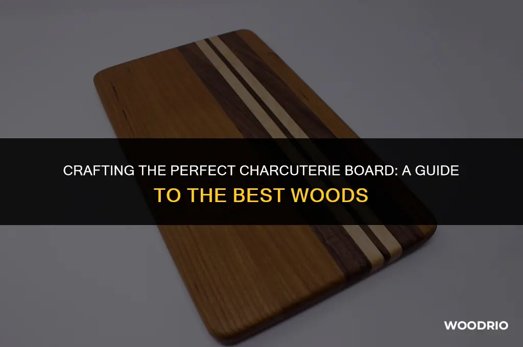 what are the best woods for a charcuterie boards