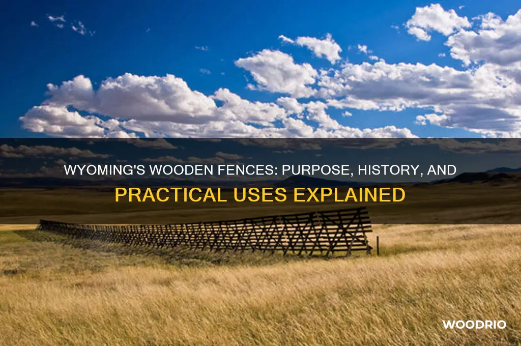 what are the wooden fences for in wyoming