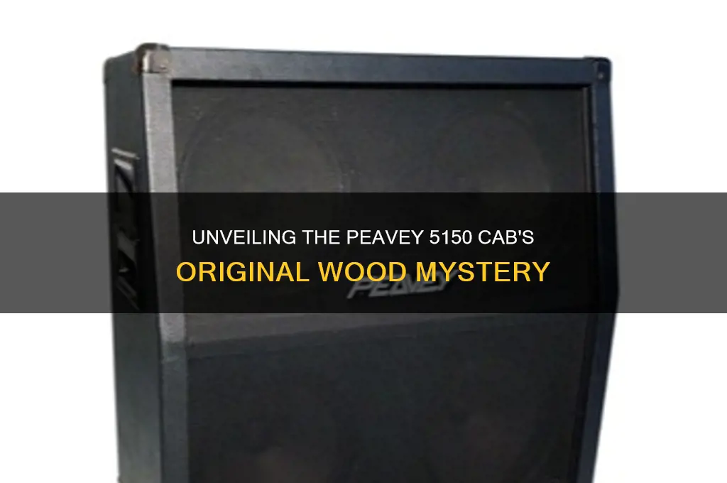 what cab wood did the old peavy 5150 cab habe