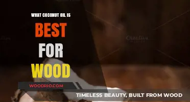 Nourishing Wood: A Guide to Choosing the Best Coconut Oil