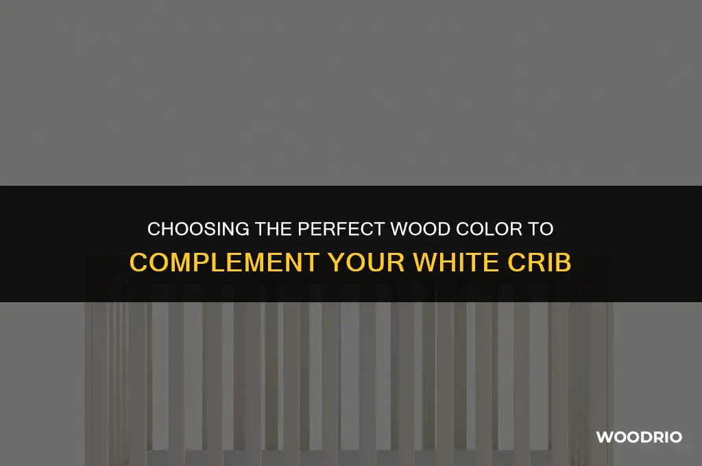 what color wood goes best with a white crib