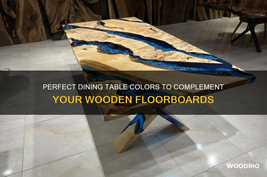 what colour dining table goes with wooden floorboard
