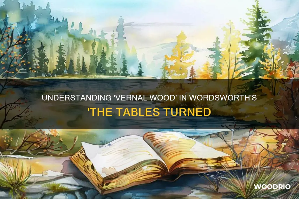 what doesn vernal wood mean in the tables turned