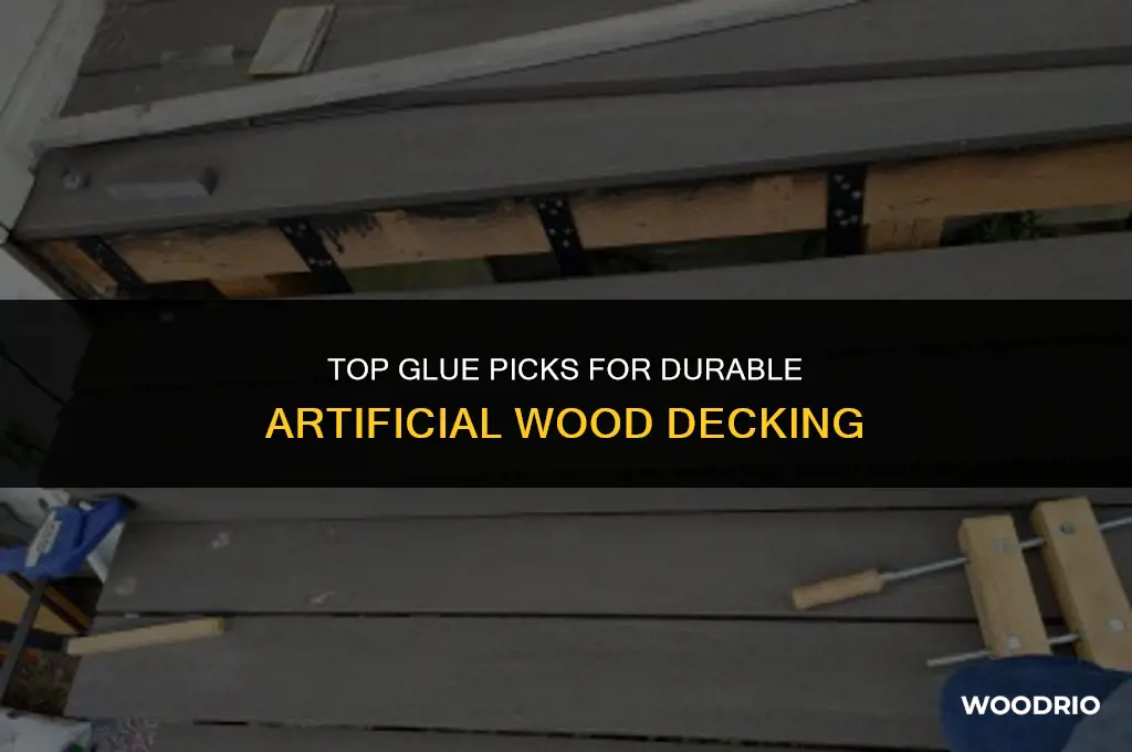 what glue is best for artificial wood decking