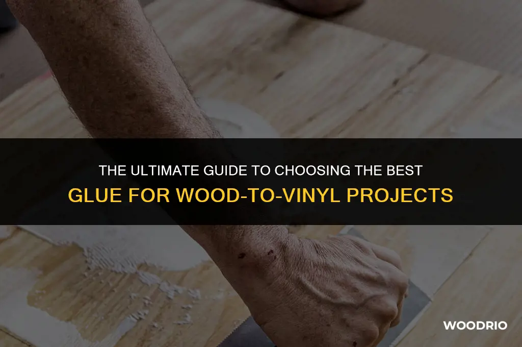 what glue is best for gluing wood to vinyl