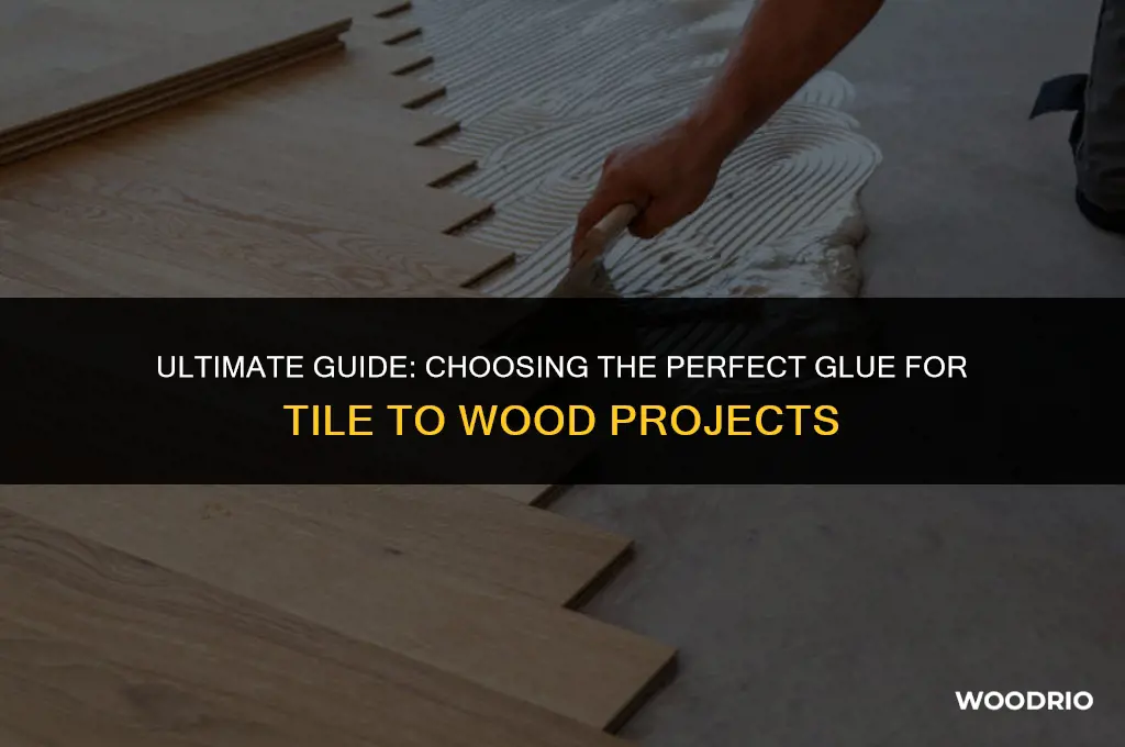 what glue is best for tile to wood