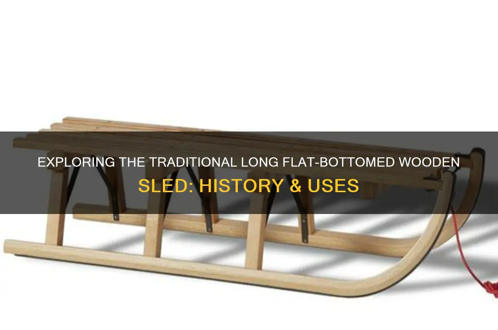 what is a long flat bottomed wooden sled
