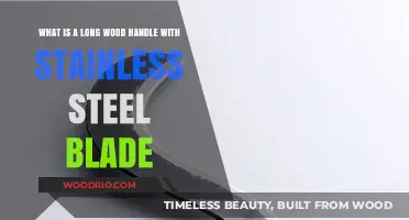 Long Wood Handle Stainless Steel Blade: Uses and Benefits Explained