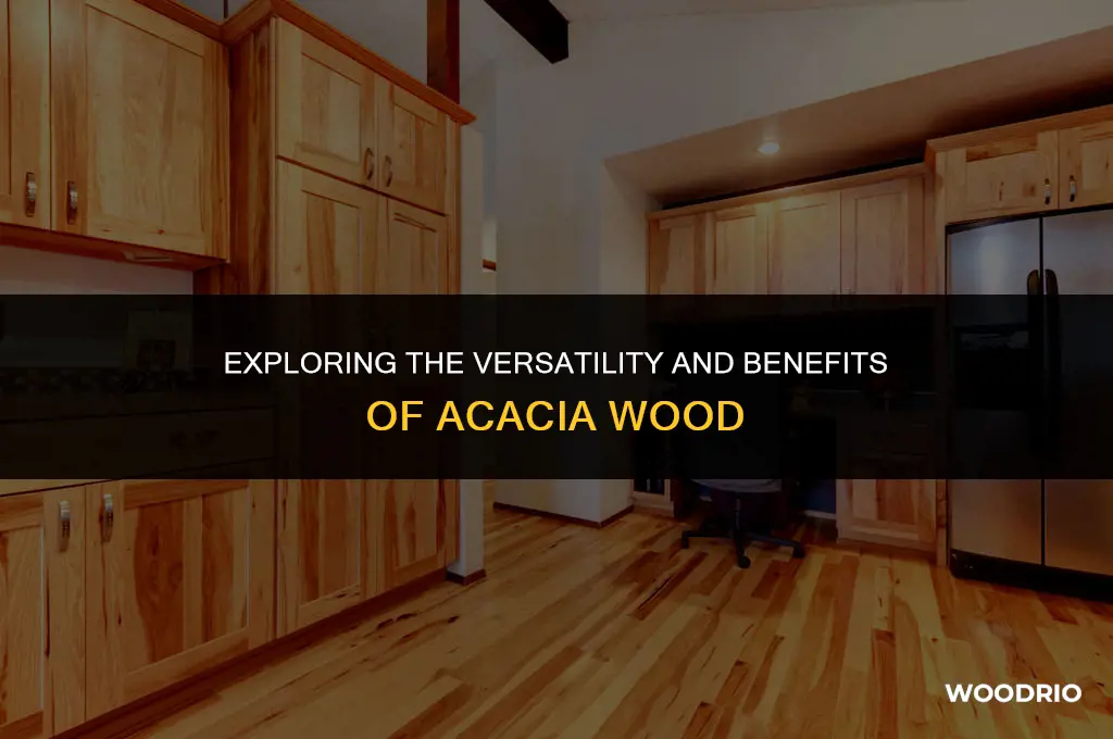 what is acacia wood good for