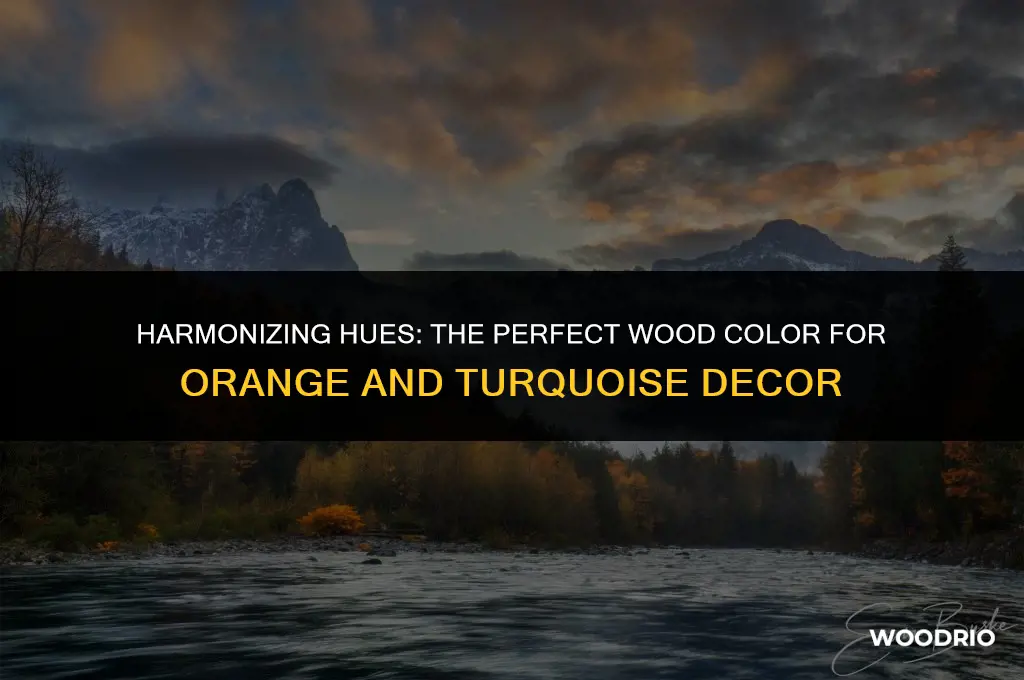 what is best wood color for orange and turquoise decor