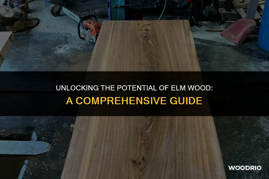 what is elm wood good for