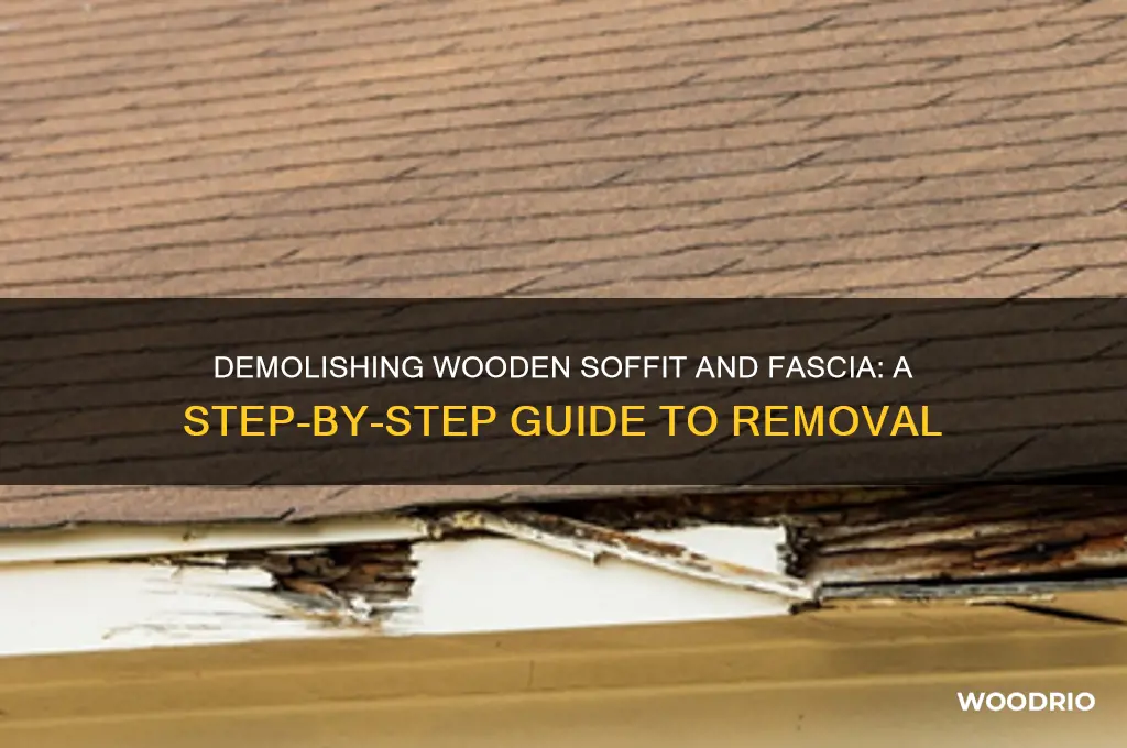 what is involved in demolishing old wooden soffit and fascia