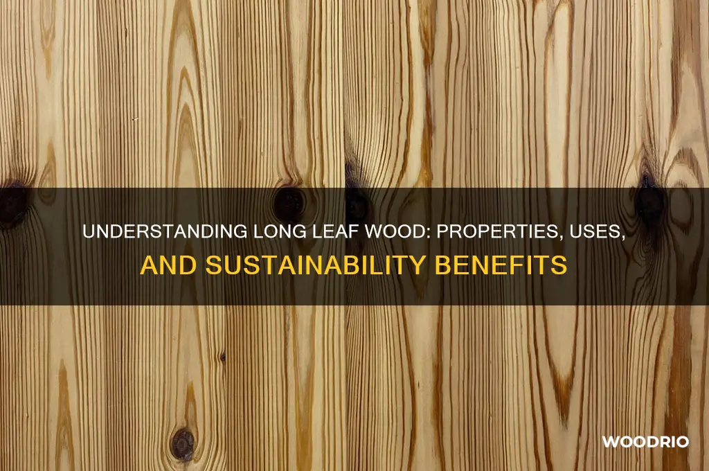 what is long leaf wood