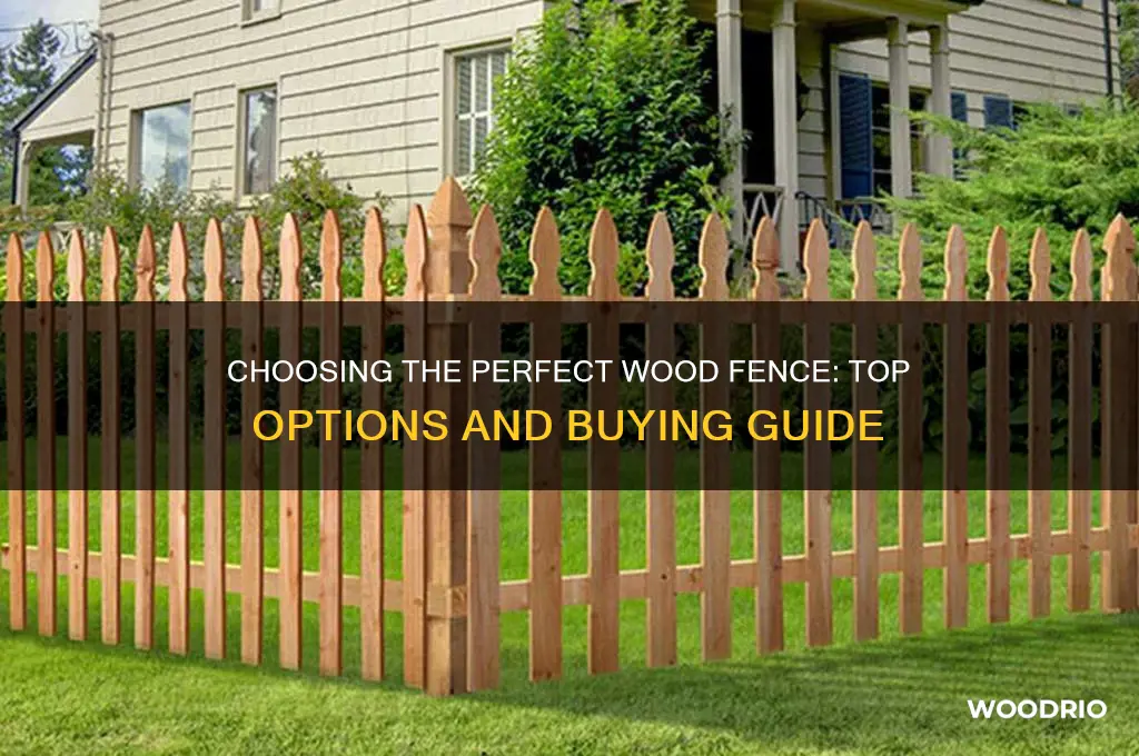 what is the best wood fence to buy