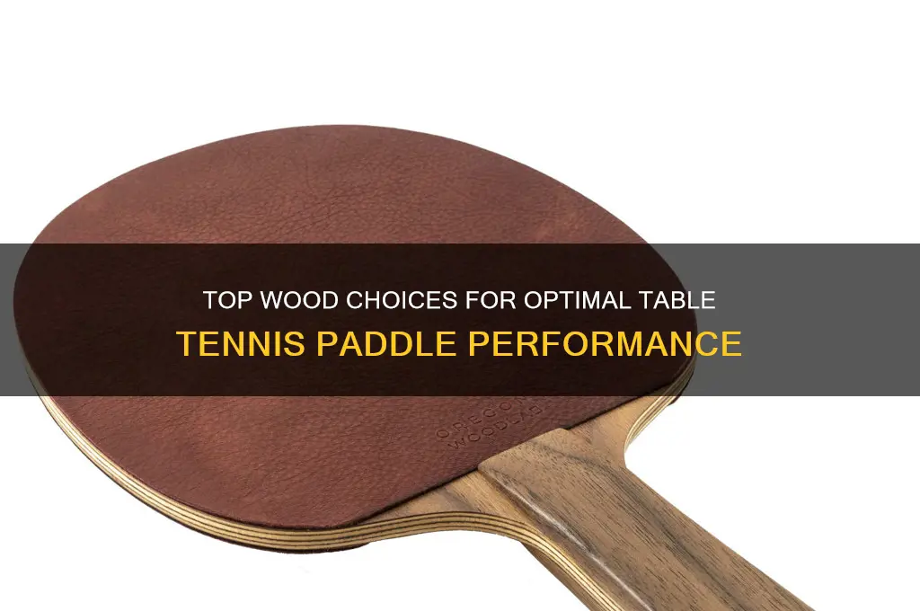 what is the best wood for a table tennis paddle