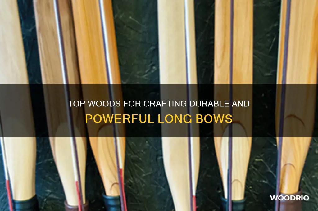 what is the best woods to make a long bow