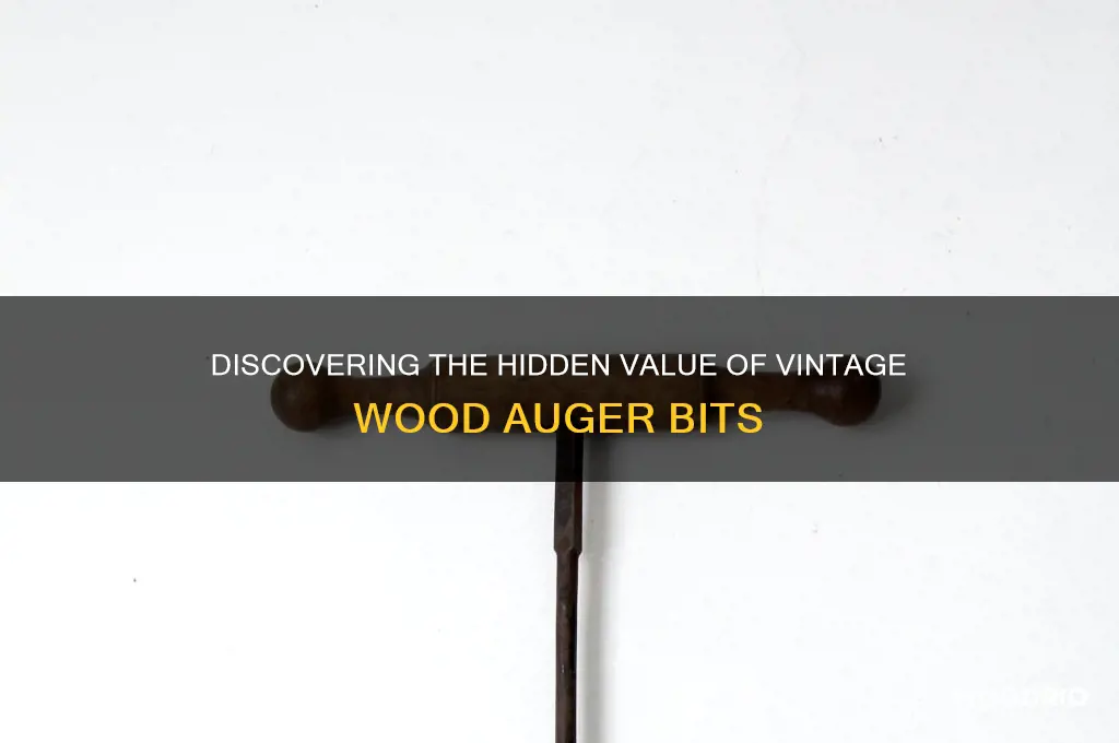 what is the value of old wood auger bits