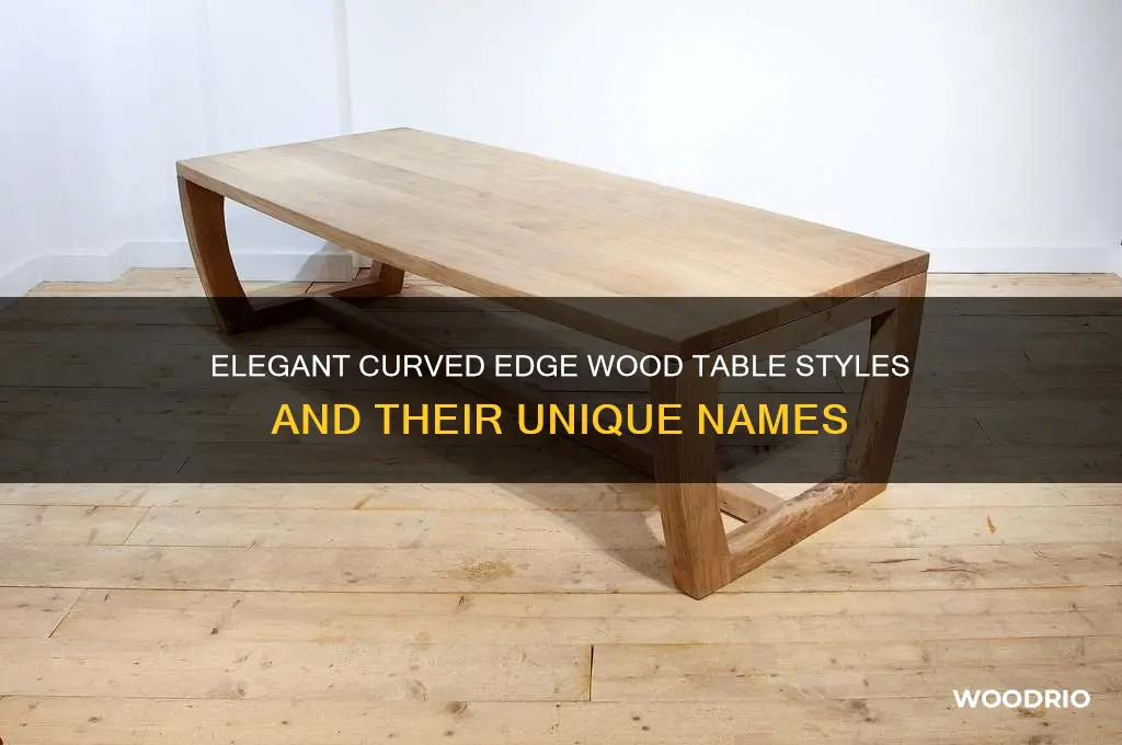 what is wood table with curvy edges called