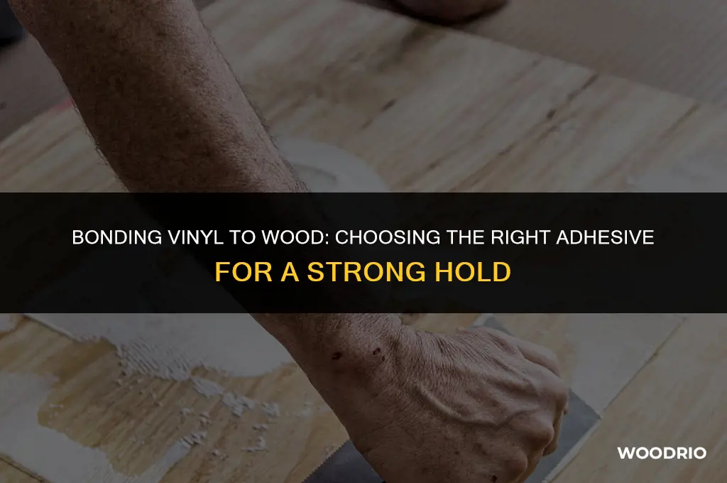 what kind of adhesive will glue vynal to wood