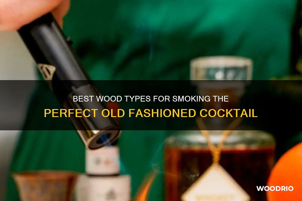 what kind of wood for smoked old fashioned