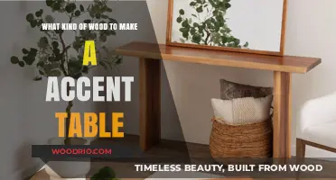 Choosing the Perfect Wood for Your DIY Accent Table Project