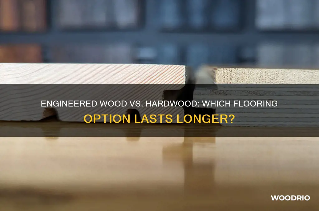 what lasts longer engineered wood or hardwood