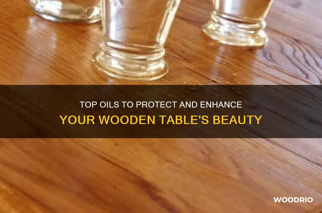 what oil is best for wooden table