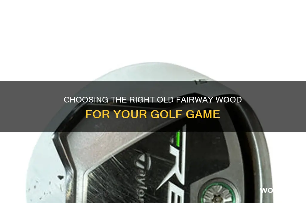what should my old fairway wood be