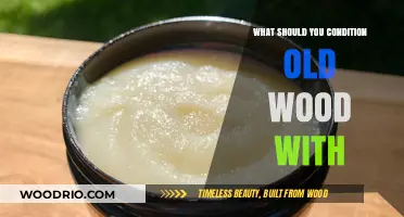 Best Conditioners for Old Wood: Revive and Protect Your Vintage Pieces