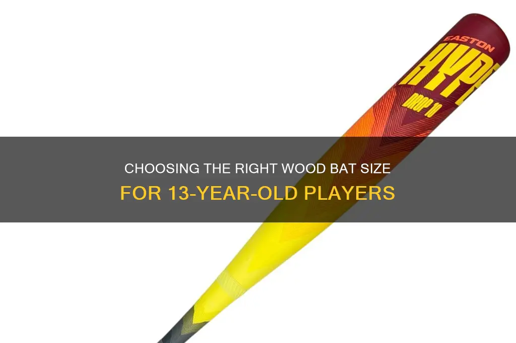 what size wood bat for 13 year old