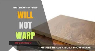Choosing the Right Wood Thickness to Prevent Warping: A Guide