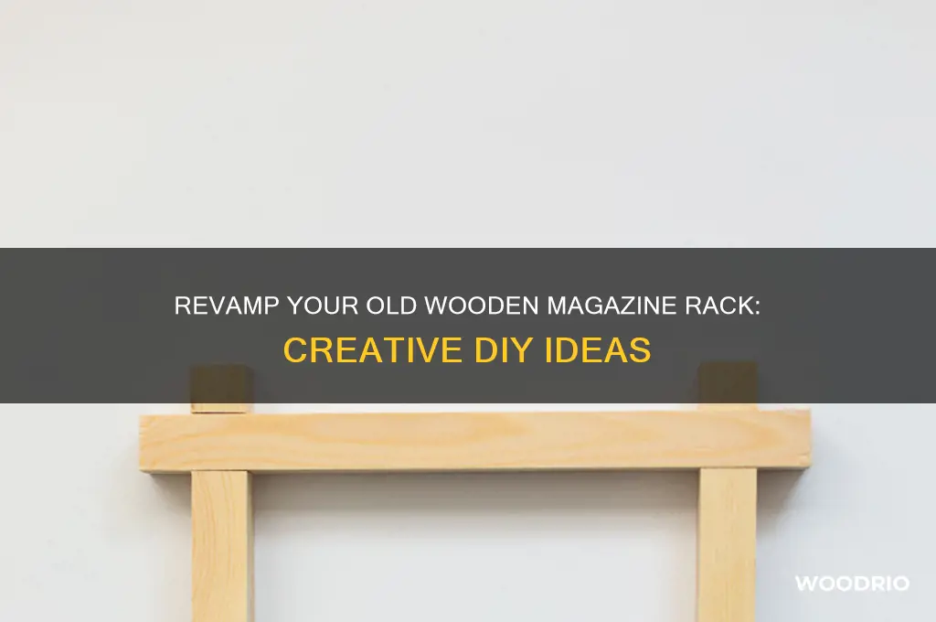 what to do with an old wooden magazine rack