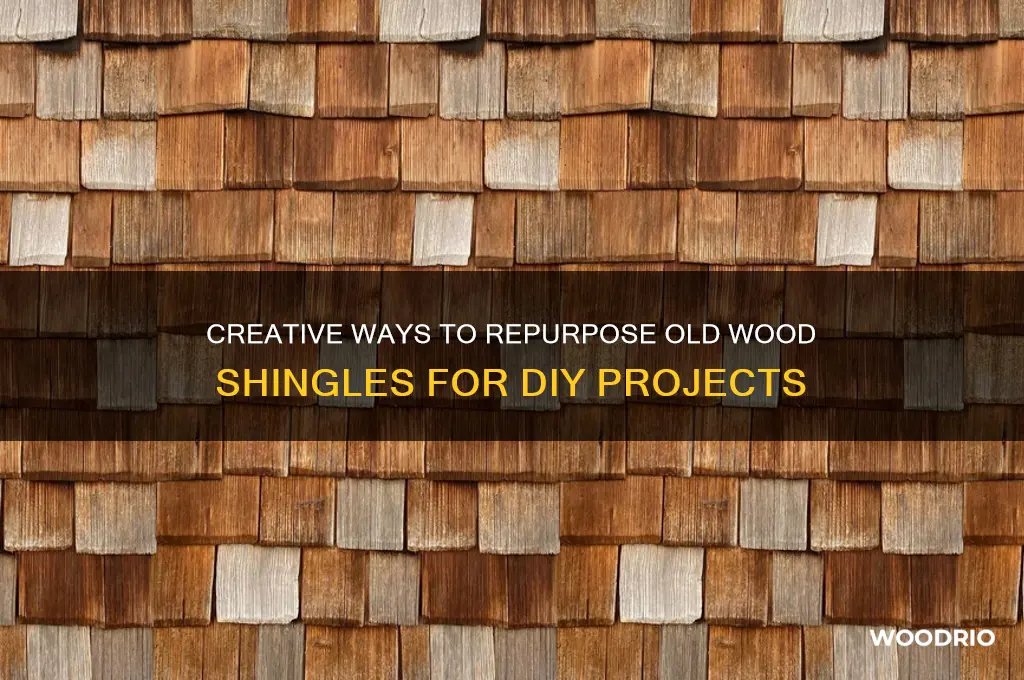 what to do with old wood shingles