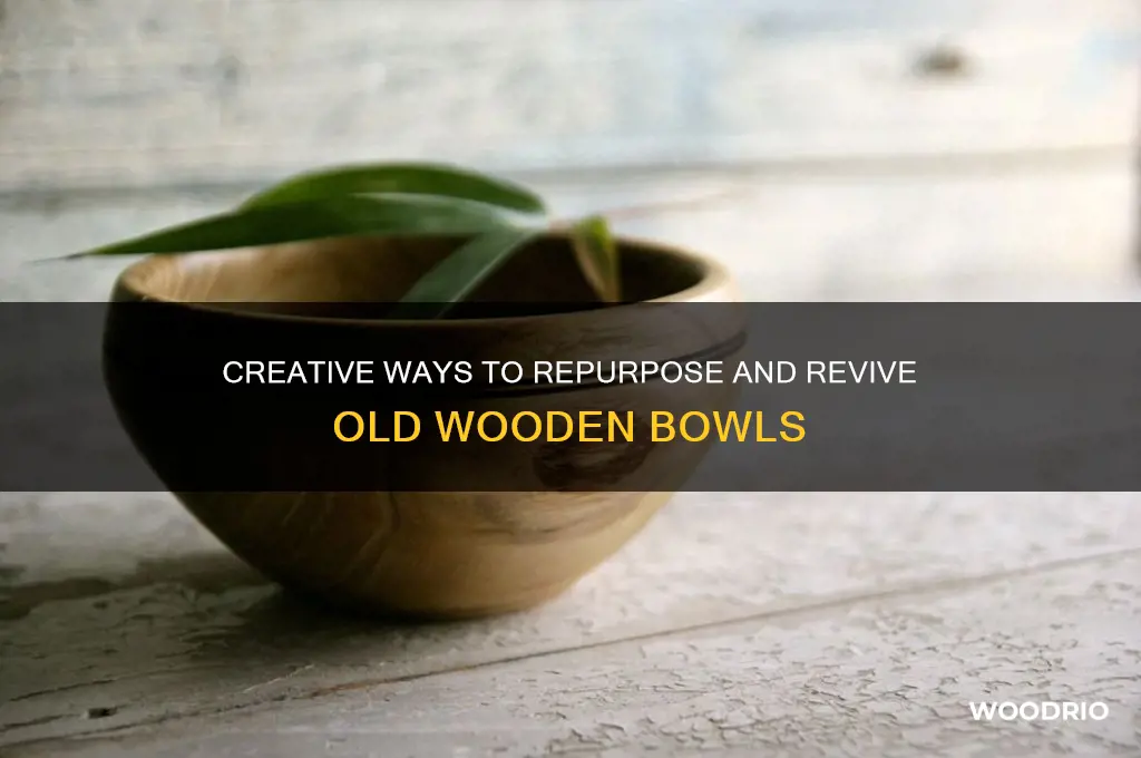 what to do with old wooden bowls