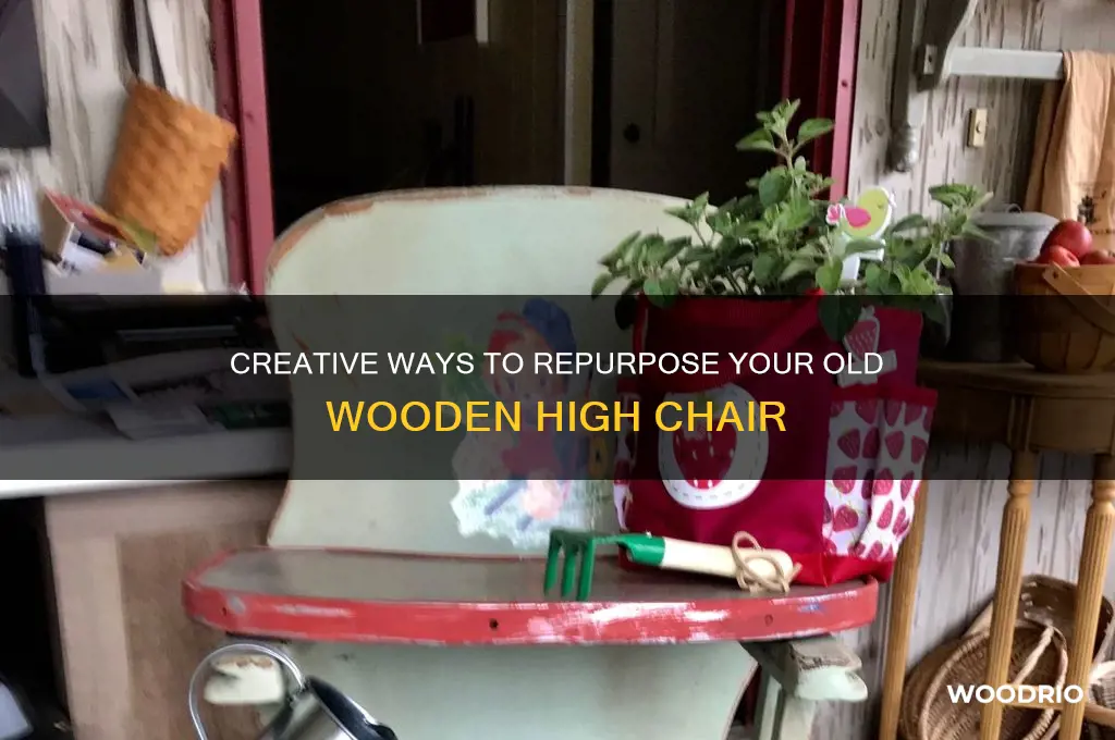 what to do with old wooden high chair